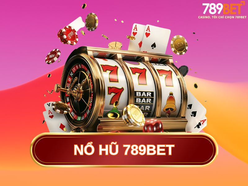 Ưu điểm của nổ hũ 789BET